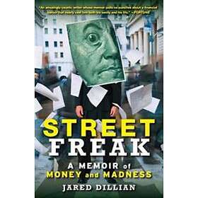 Jared Dillian: Street Freak: A Memoir of Money and Madness