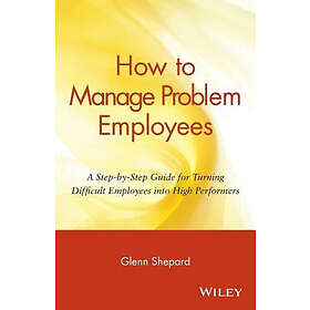 Glenn Shepard: How to Manage Problem Employees