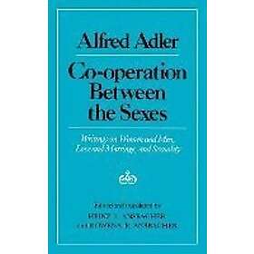 Alfred Adler, Heinz Ludwig Ansbacher, Rowena R Ansbacher: Cooperation Between The Sexes Writings On Women And Men, Love Marriage, Sexuality