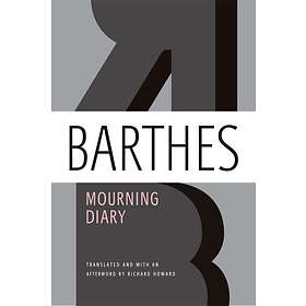 Roland Barthes: Mourning Diary