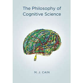 M Cain: The Philosophy of Cognitive Science