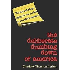 Charlotte Thomson Iserbyt: The Deliberate Dumbing Down of America