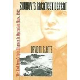 David M Glantz: Zhukov's Greatest Defeat