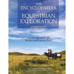 CuChullaine O'Reilly: The Encyclopaedia of Equestrian Exploration Volume II A St