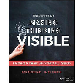R Ritchhart: The Power of Making Thinking Visible Practices to Engage and Empowe