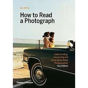Ian Jeffrey, Max Kozloff: How to Read a Photograph