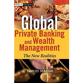 D Maude: Global Private Banking and Wealth Management The New Realities