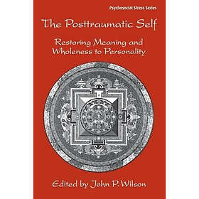 John P Wilson: The Posttraumatic Self