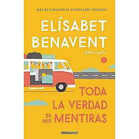 Elisabet Benavent: Toda la verdad de mis mentiras