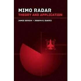 Jamie Bergin, Joseph R Guerci: MIMO Radar: Applications for the Next Generation