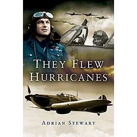 Adrian Stewart: They Flew Hurricanes