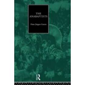 Hans-Jurgen Goertz: The Anabaptists