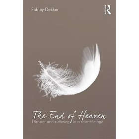 Sidney Dekker: The End of Heaven
