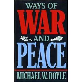 Michael W Doyle: Ways of War and Peace