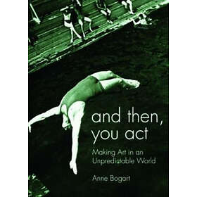 Anne Bogart: And Then, You Act