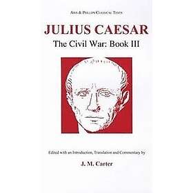 : Julius Caesar: The Civil War Book III