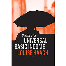Haagh: The Case for Universal Basic Income