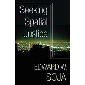 Edward W Soja: Seeking Spatial Justice