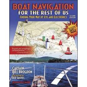 Bill Brogdon: Boat Navigation for the Rest of Us: Finding Your Way By Eye and Electronics
