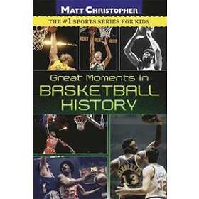 Matt Christopher: Great Moments In Basketball History
