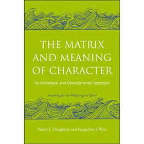 Nancy J Dougherty, Jacqueline J West: The Matrix and Meaning of Character