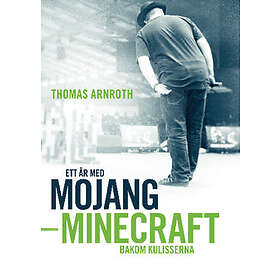 Thomas Arnroth: Ett år med Mojang Minecraft bakom kulisserna