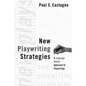 Paul C Castagno: New Playwriting Strategies