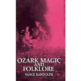 Vance Randolph: Ozark Magic and Folklore