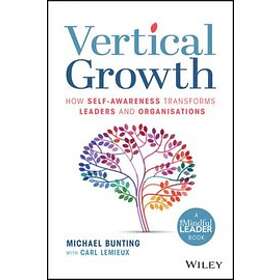Michael Bunting: Vertical Growth How Self-Awareness Transforms Leaders and Organ