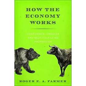 Roger Farmer: How the Economy Works