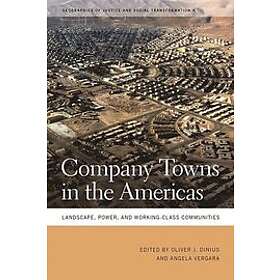Oliver J Dinius, Angela Vergara: Company Towns in the Americas