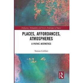 Tonino Griffero: Places, Affordances, Atmospheres