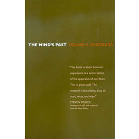 Michael S Gazzaniga: The Mind's Past