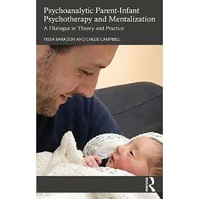 Tessa Baradon, Chloe Campbell: Psychoanalytic Parent-Infant Psychotherapy and Mentalization