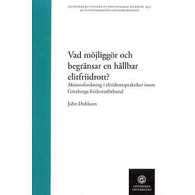 John Dohlsten: Vad möjliggör och begränsar en hållbar elitfriidrott? aktionsforskning i elitidrottspraktiker inom Göteborgs friidrottsförbun