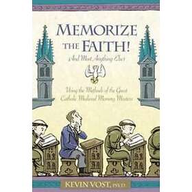 Kevin Vost: Memorise the Faith! And Most Anything Else