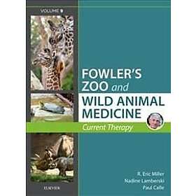 Eric R Miller: Miller Fowler's Zoo and Wild Animal Medicine Current Therapy, Vol