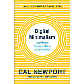 Cal Newport: Digital Minimalism