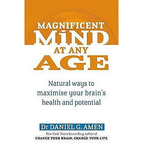 Dr Daniel G Amen: Magnificent Mind At Any Age