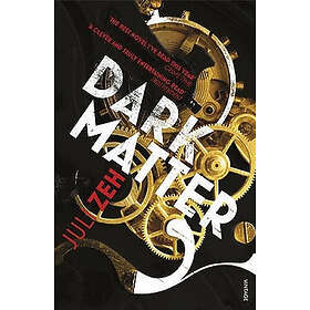 Juli Zeh: Dark Matter