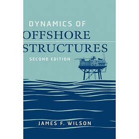 JF Wilson: Dynamics of Offshore Structures 2e