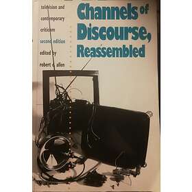 Robert C Allen: Channels of Discourse, Reassembled
