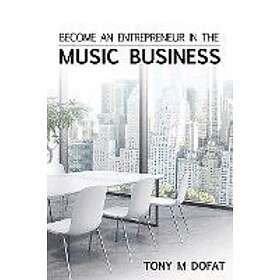Tony M Dofat: Become an Entrepreneur in The Music Business