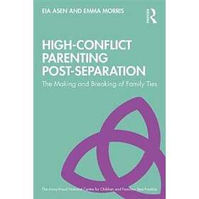 Eia Asen, Emma Morris: High-Conflict Parenting Post-Separation