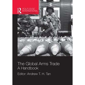 Andrew T H Tan: The Global Arms Trade