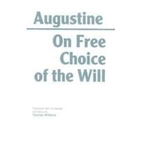 Augustine: On Free Choice of the Will