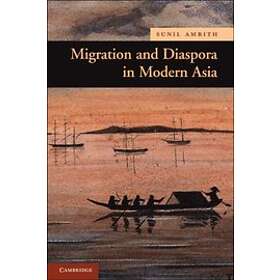 Sunil S Amrith: Migration and Diaspora in Modern Asia