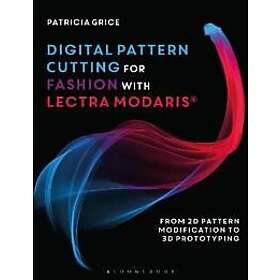 Patricia Grice: Digital Pattern Cutting For Fashion with Lectra Modaris (R)