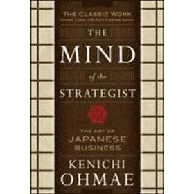 Kenichi Ohmae: The Mind Of Strategist: Art of Japanese Business