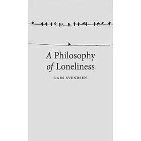 Lars Svendsen: A Philosophy of Loneliness